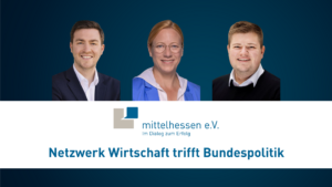 Im Dialog zum Erfolg: Netzwerk Wirtschaft trifft Bundespolitik