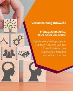 Digitalisierung im Doppelpack: Mit INQA-Coaching und den Zukunftszentren den regionalen Mittelstand zukunftsfest machen