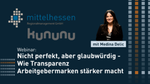 Webinar: Nicht perfekt, aber glaubwürdig – Wie Transparenz Arbeitgebermarken stärker macht