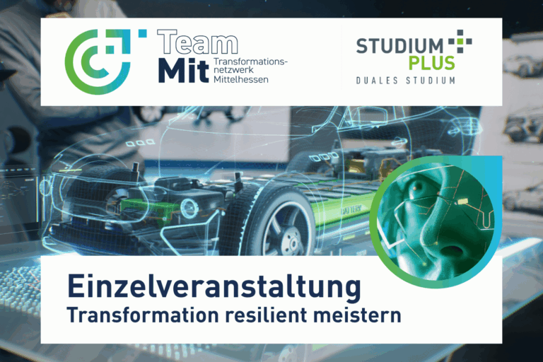 Transformation resilient meistern: Impulse für eine zukunftsfähige Arbeitswelt in Mittelhessen